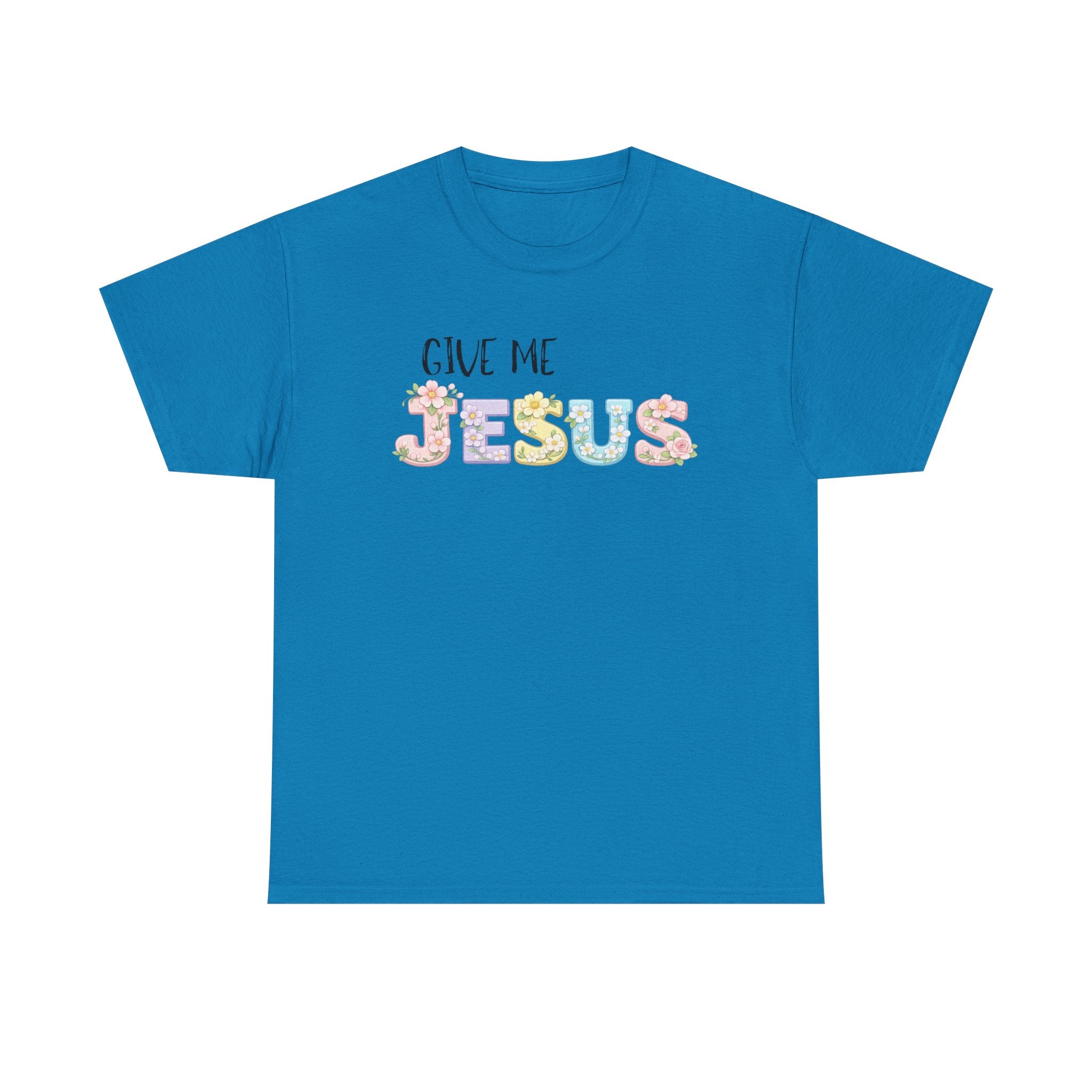 Give Me Jesus T-shirt