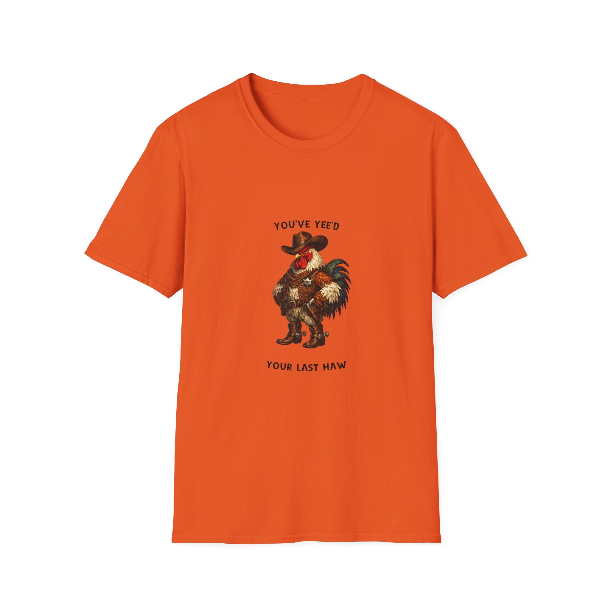 Rooster Joke T-Shirt — “You’ve yeed Your Last Haw” Funny Farm Animal Tee