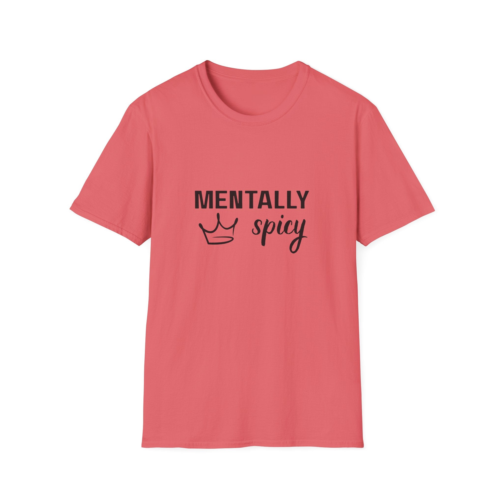 Mentally Spicy T-Shirt — Funny Crown Graphic Tee for Sassy Women