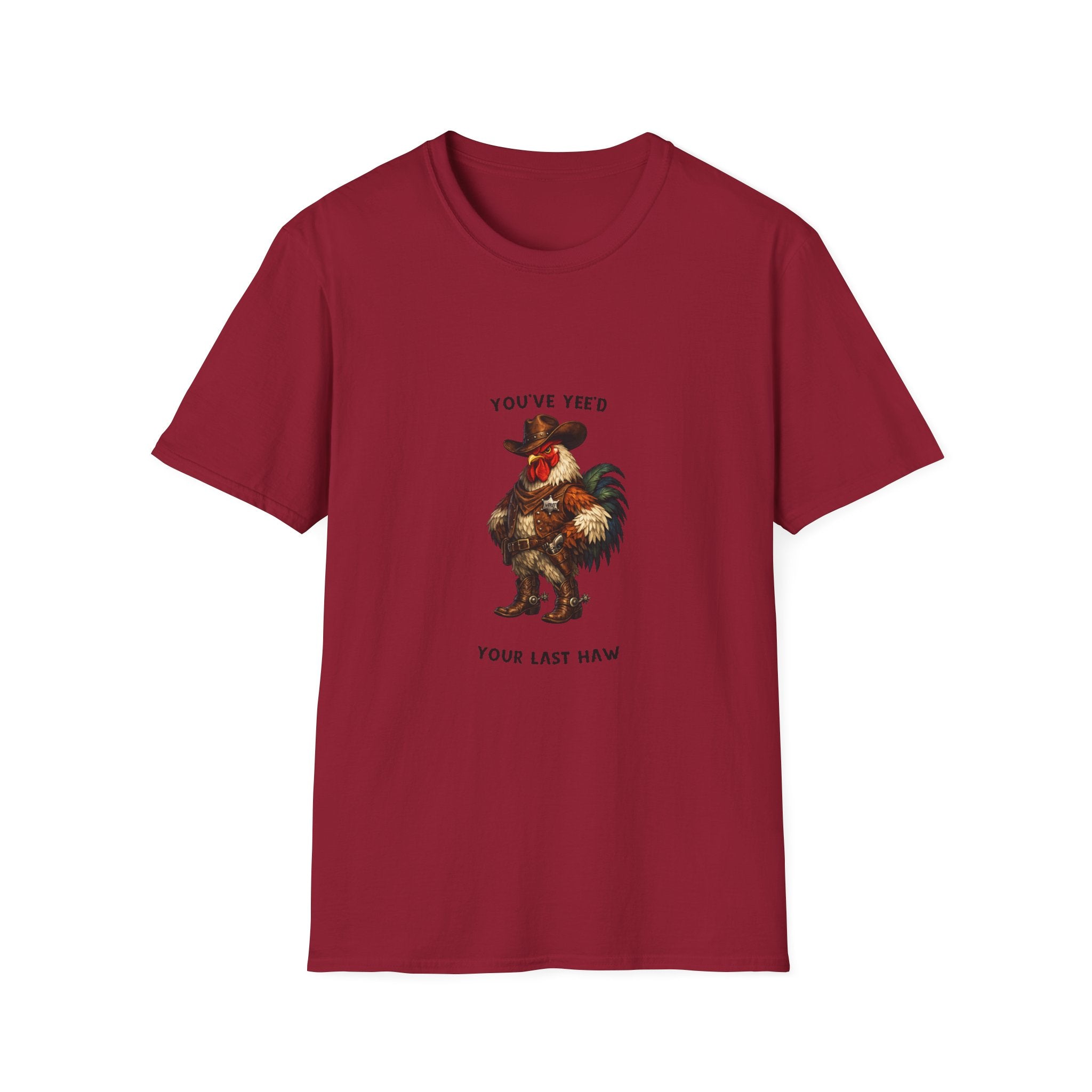 Rooster Joke T-Shirt — “You’ve yeed Your Last Haw” Funny Farm Animal Tee