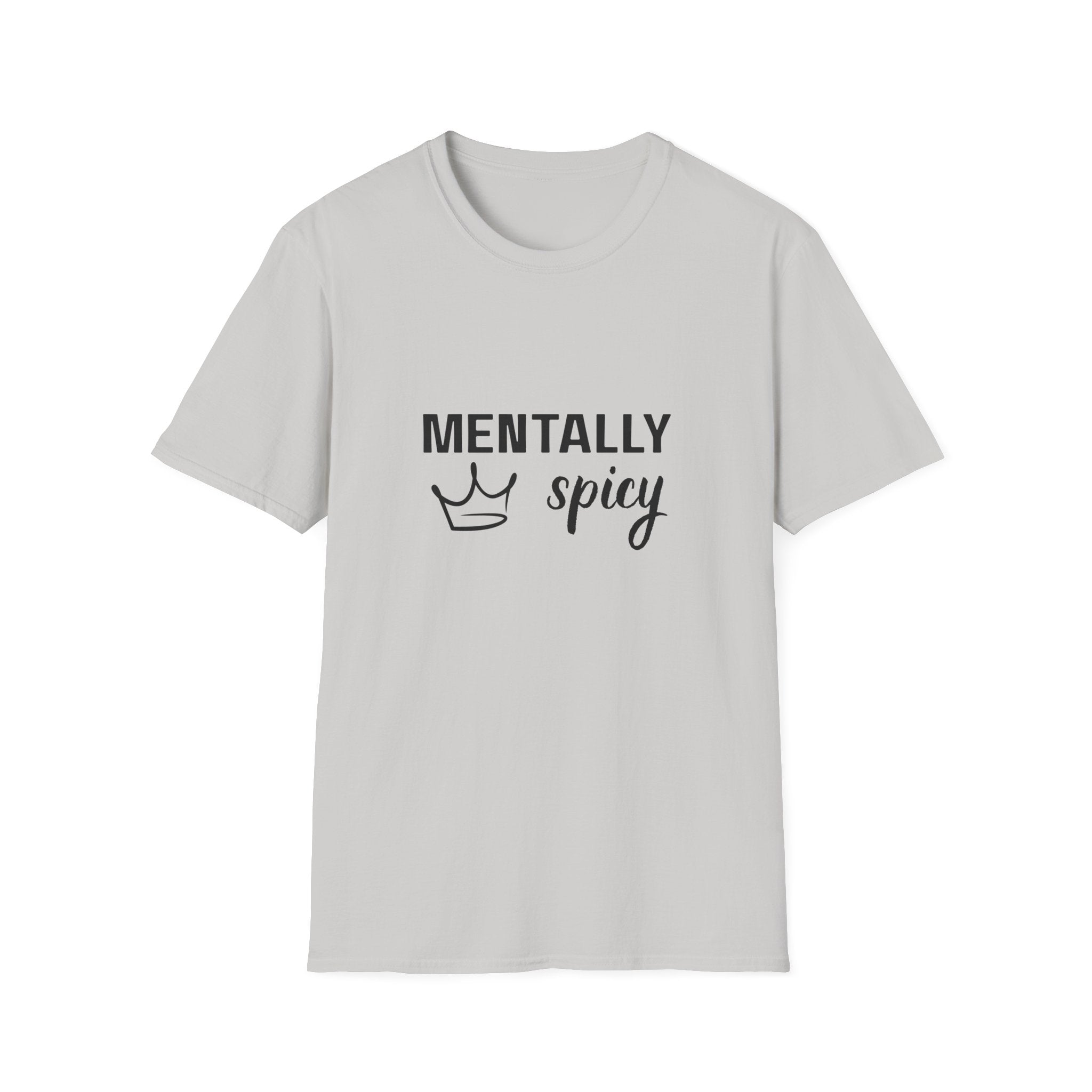 Mentally Spicy T-Shirt — Funny Crown Graphic Tee for Sassy Women