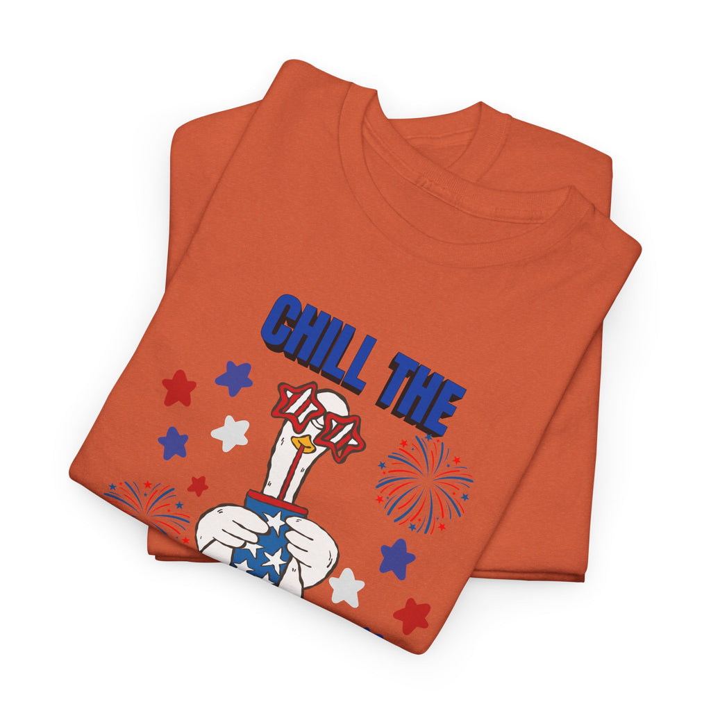 Chill the FOURTH Out - Funny Goose T-Shirt