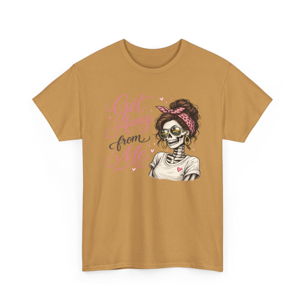 Get Away From Me T-shirt