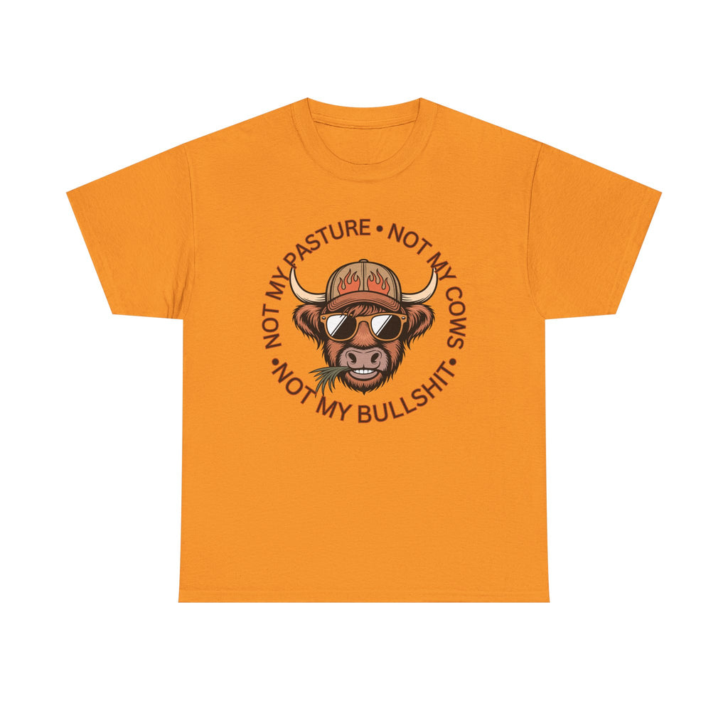 Not My Pasture Not My Cows Tee