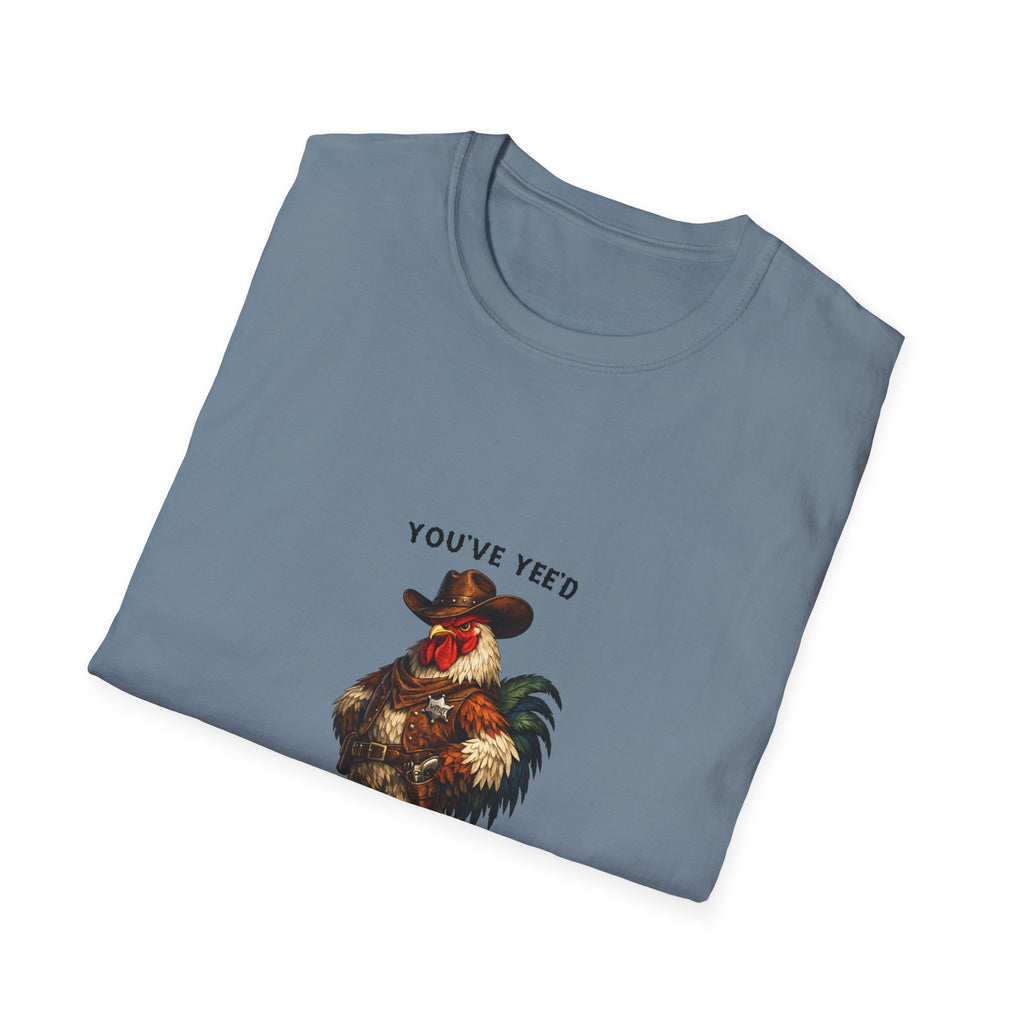 Rooster Joke T-Shirt — “You’ve yeed Your Last Haw” Funny Farm Animal Tee