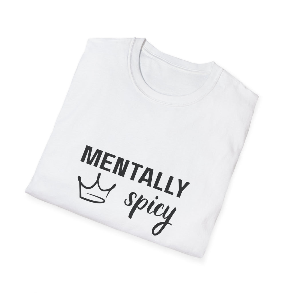 Mentally Spicy T-Shirt — Funny Crown Graphic Tee for Sassy Women
