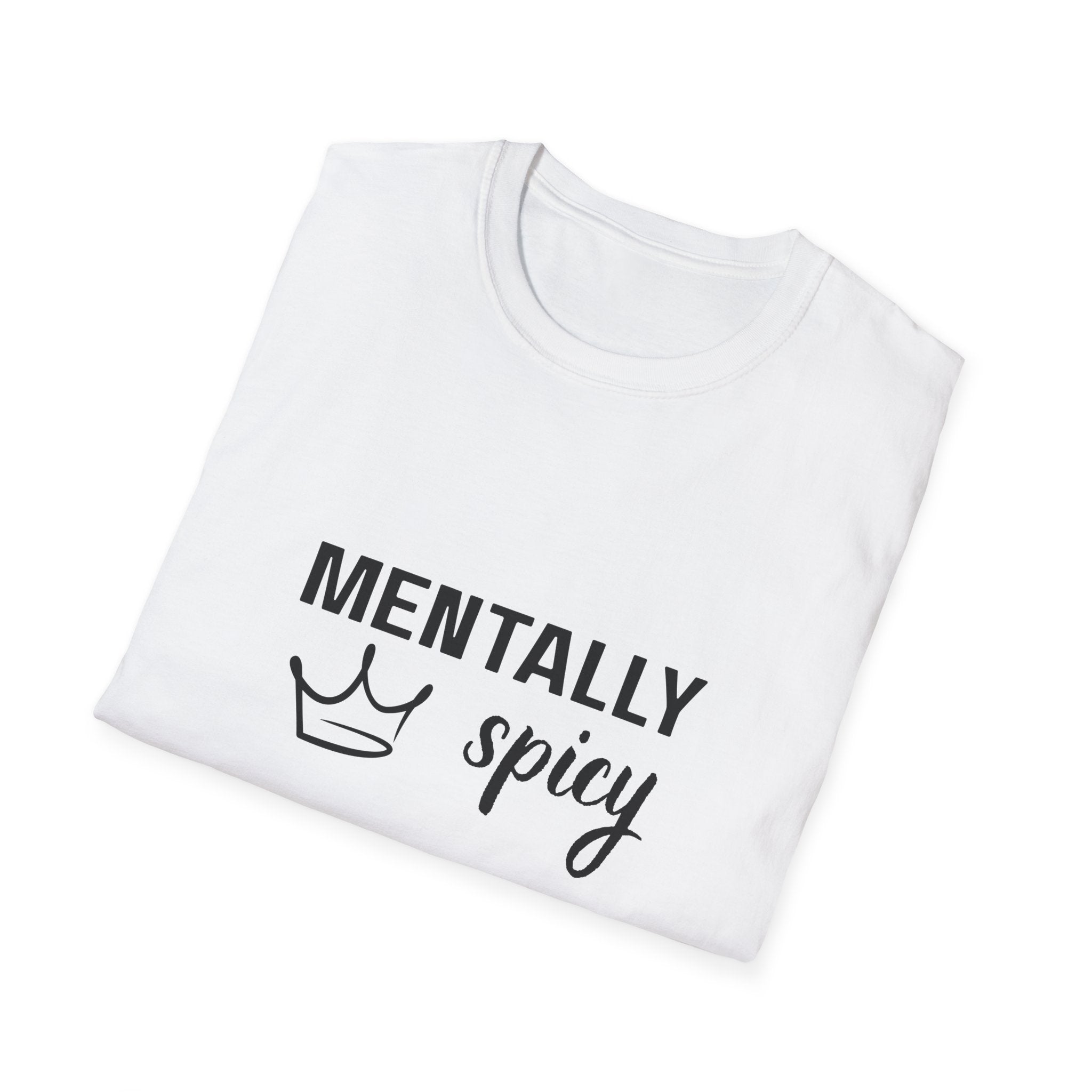 Mentally Spicy T-Shirt — Funny Crown Graphic Tee for Sassy Women