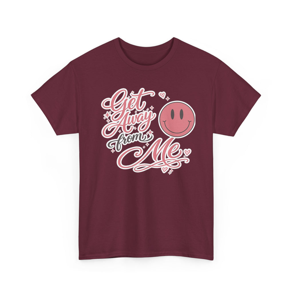 Get Away From Me T-shirt
