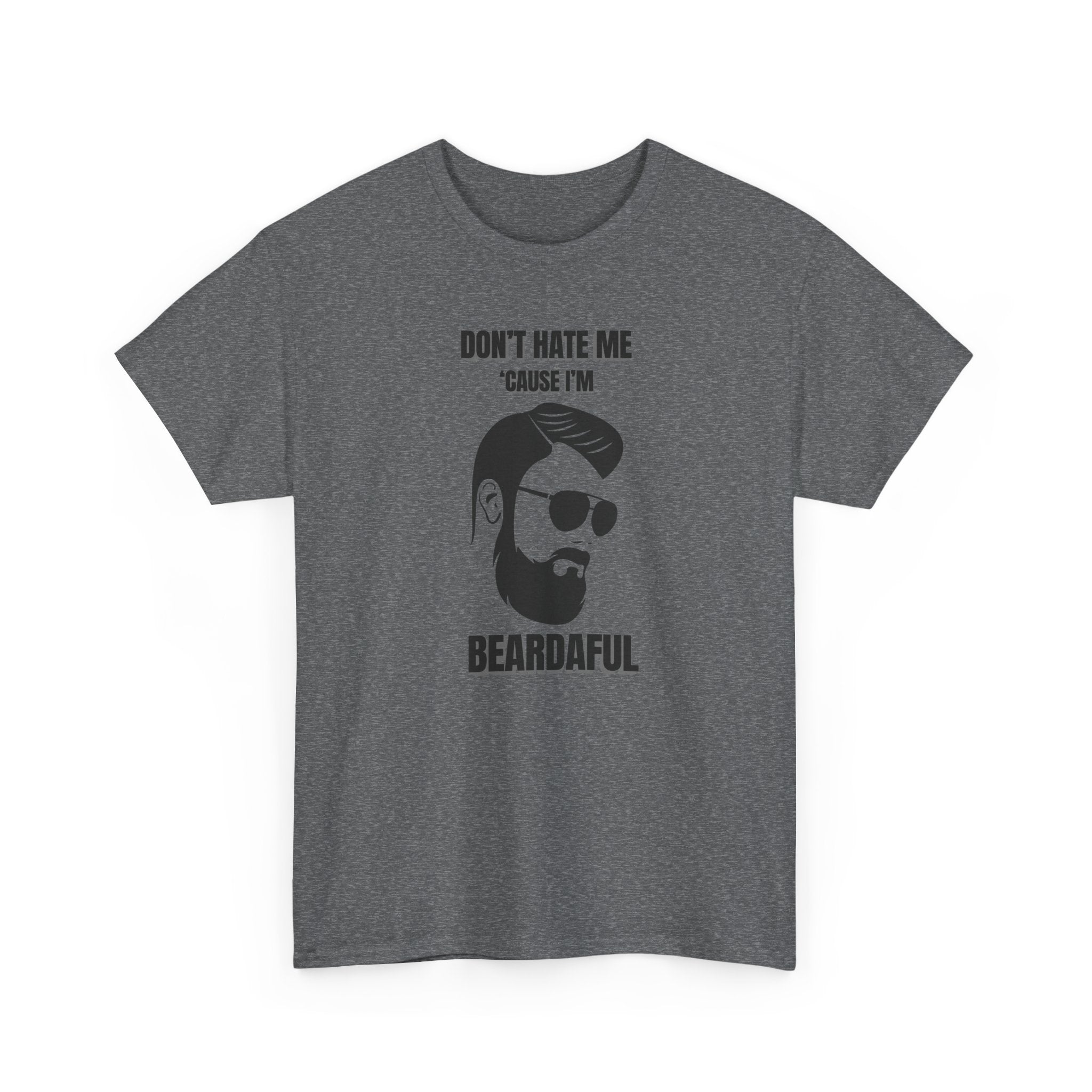 Beardaful T-Shirt - "Don’t Hate Me Because I’m Beardaful"