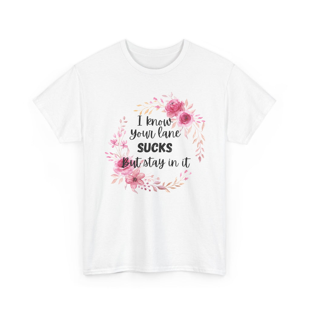 Stay in Your Lane T-shirt