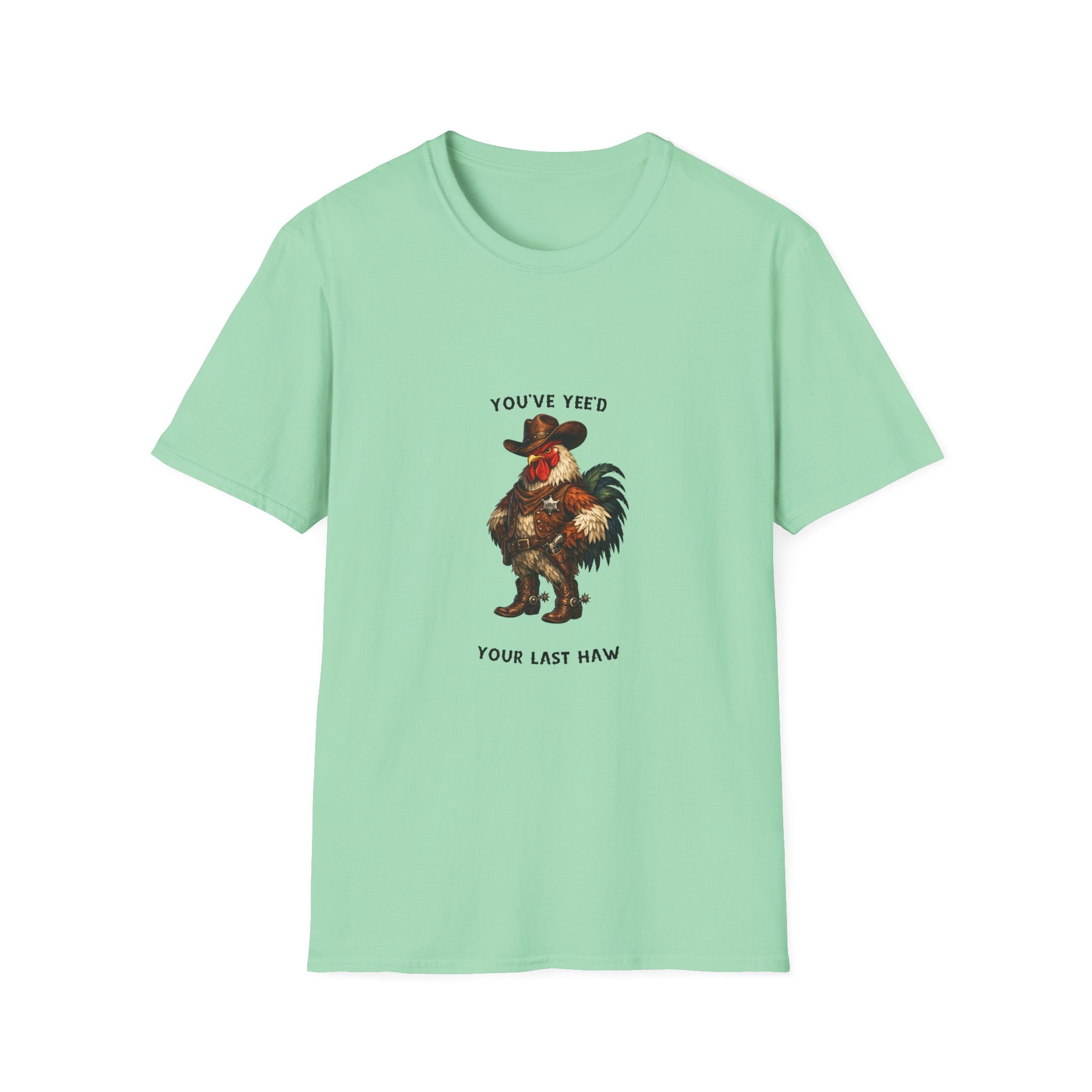 Rooster Joke T-Shirt — “You’ve yeed Your Last Haw” Funny Farm Animal Tee