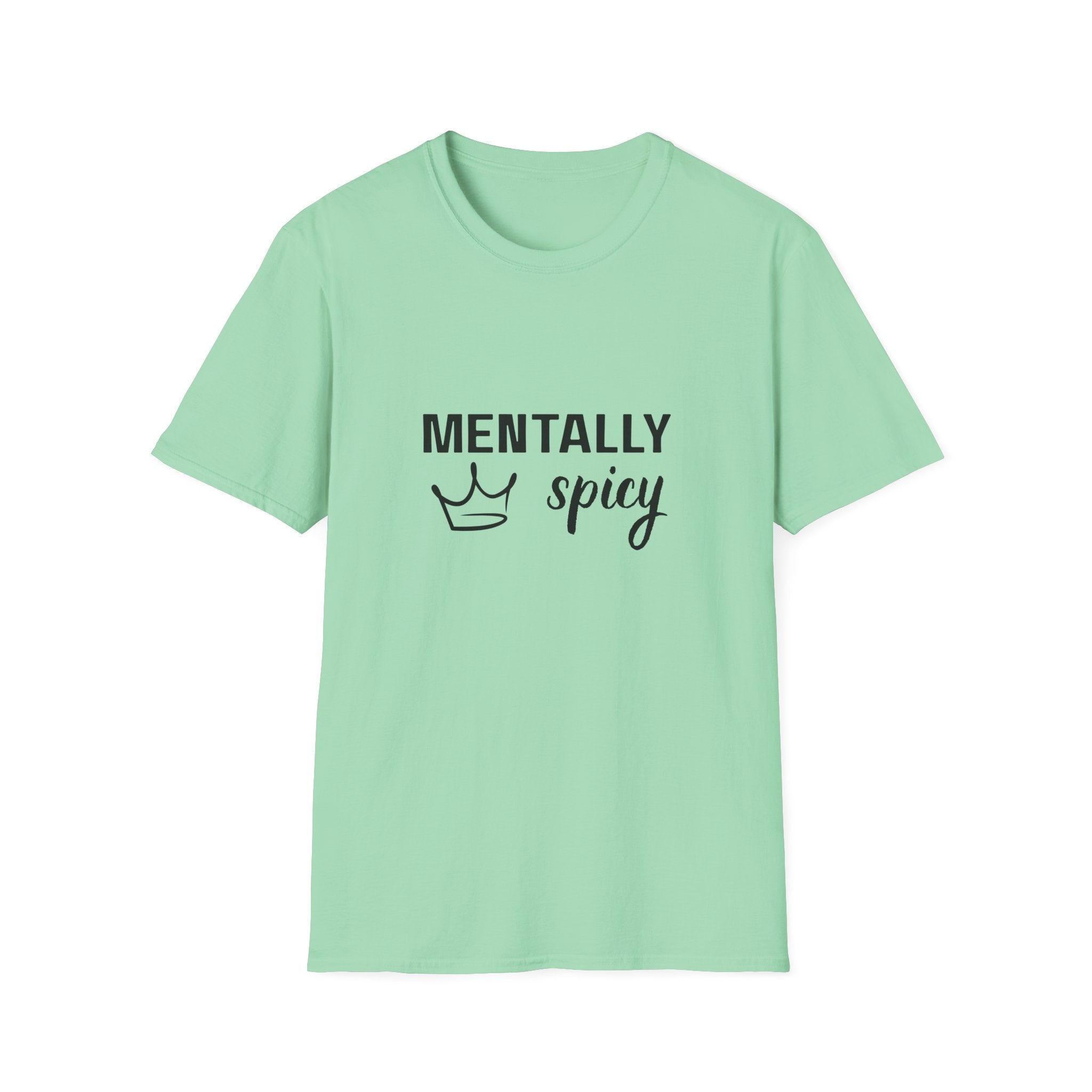 Mentally Spicy T-Shirt — Funny Crown Graphic Tee for Sassy Women