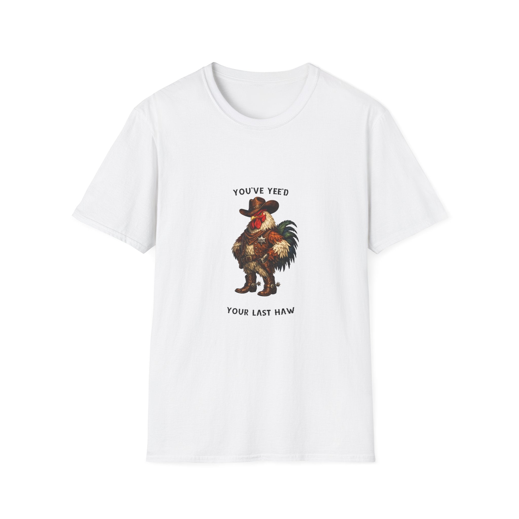 Rooster Joke T-Shirt — “You’ve yeed Your Last Haw” Funny Farm Animal Tee