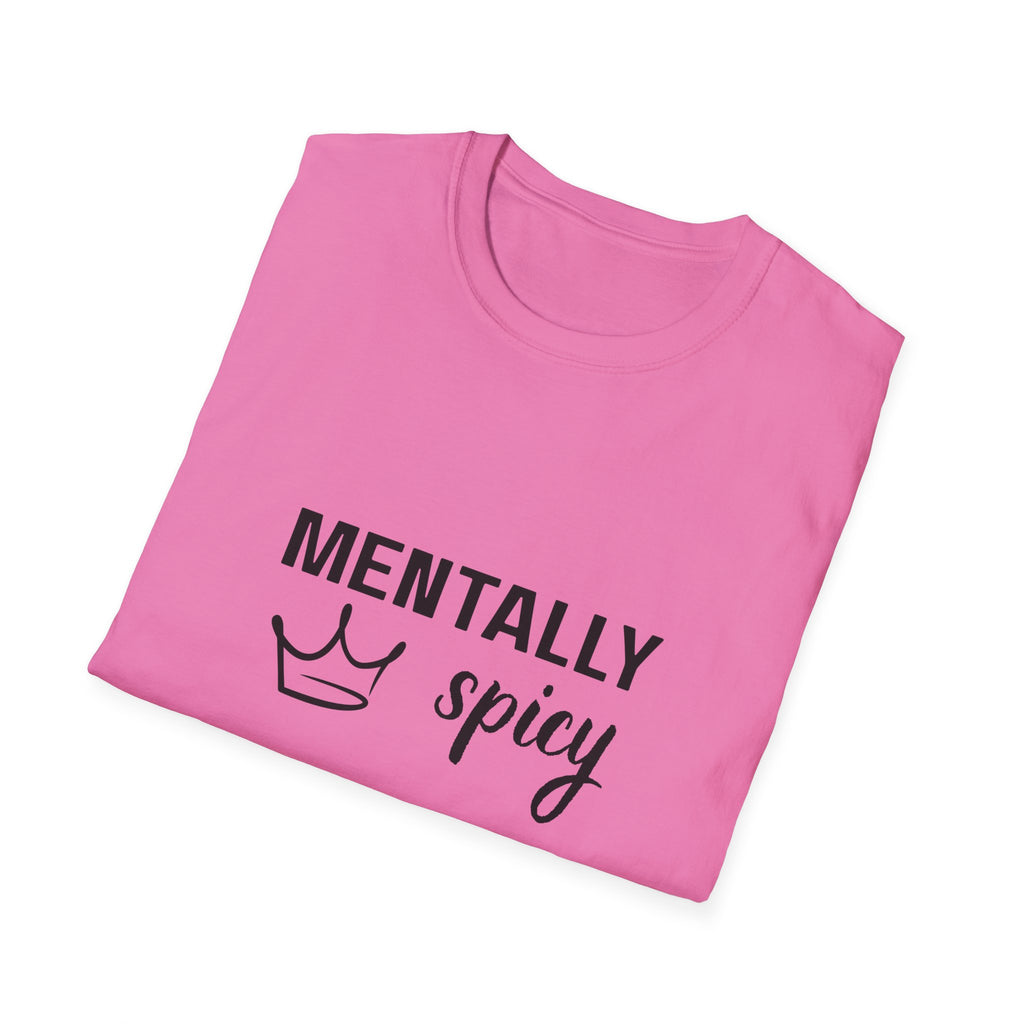 Mentally Spicy T-Shirt — Funny Crown Graphic Tee for Sassy Women