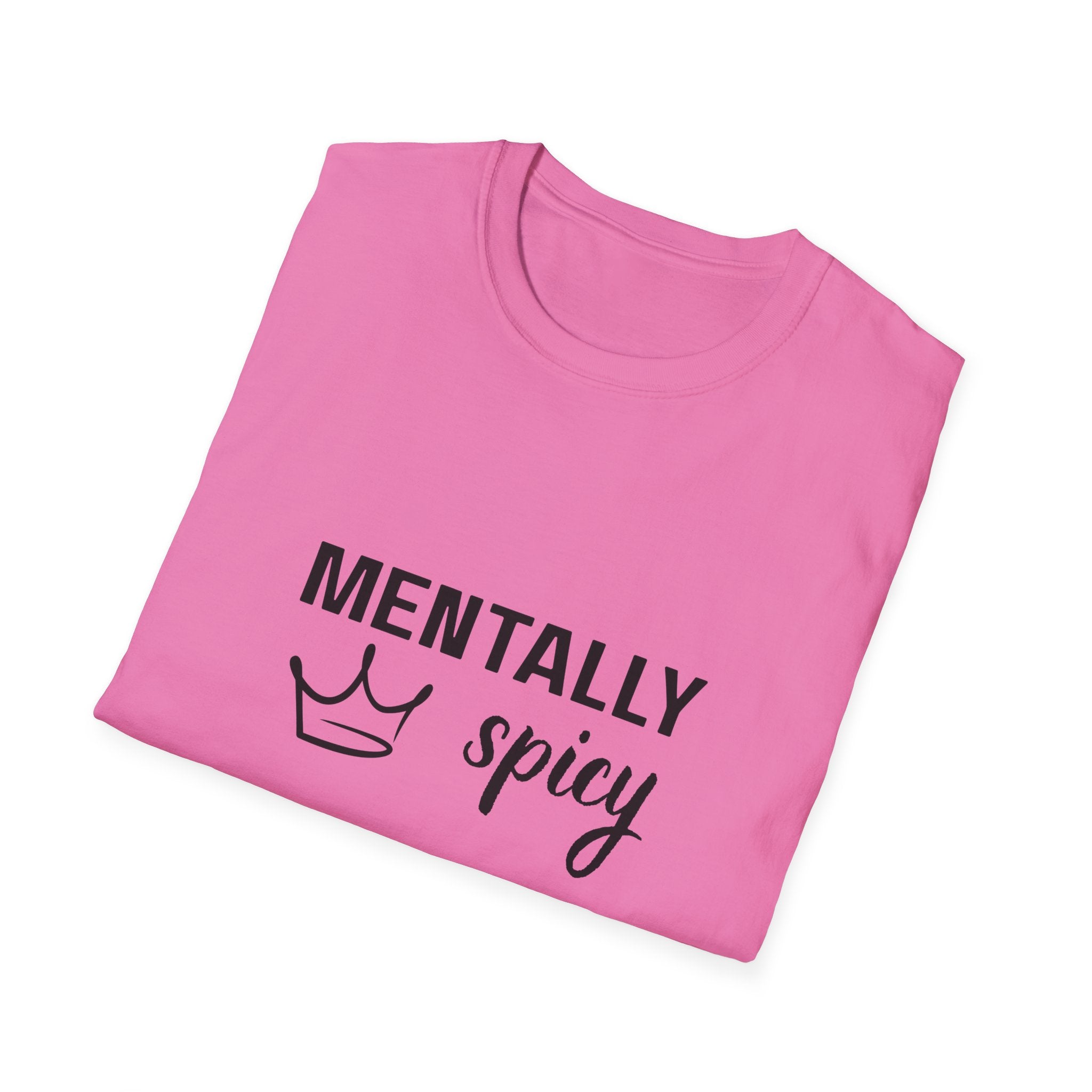 Mentally Spicy T-Shirt — Funny Crown Graphic Tee for Sassy Women