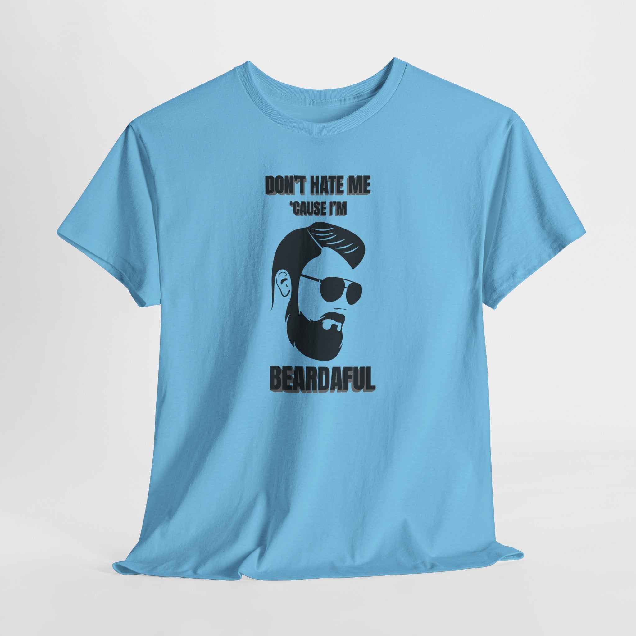 Beardaful T-Shirt - "Don’t Hate Me Because I’m Beardaful"