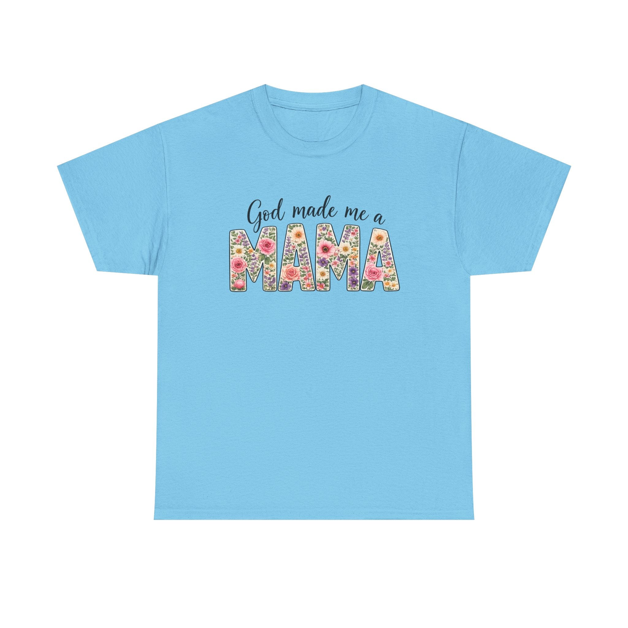 Mama Floral Tee — "God Made Me a Mama" Mother's Day T-Shirt