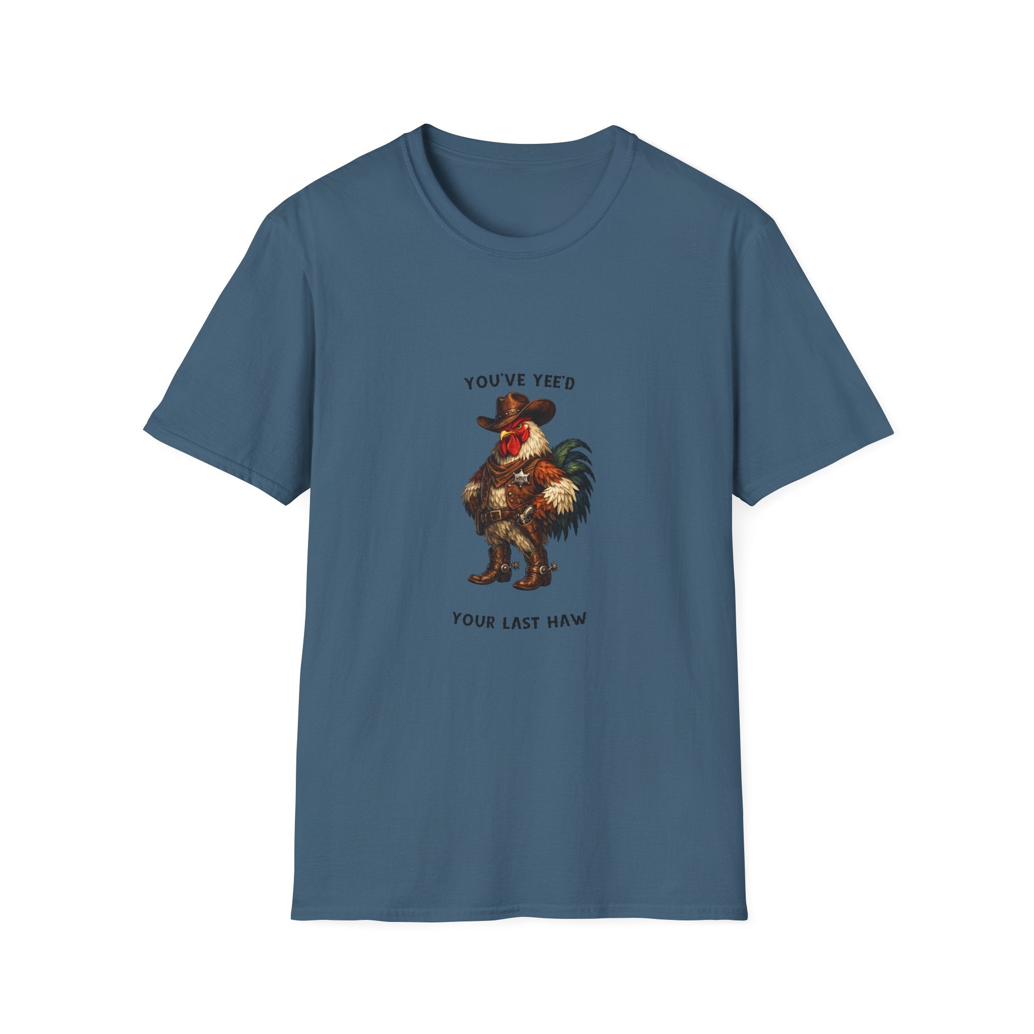 Rooster Joke T-Shirt — “You’ve yeed Your Last Haw” Funny Farm Animal Tee