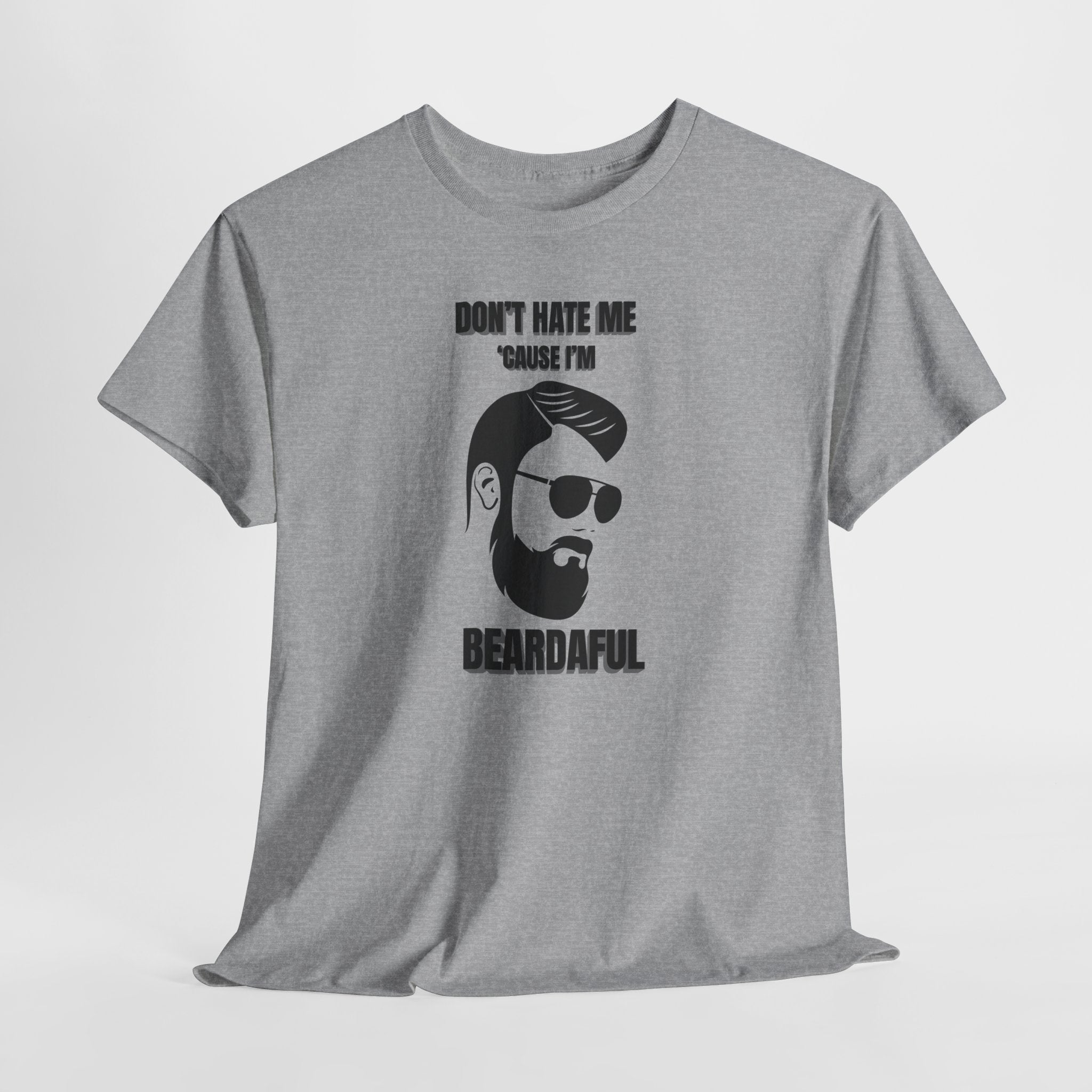 Beardaful T-Shirt - "Don’t Hate Me Because I’m Beardaful"