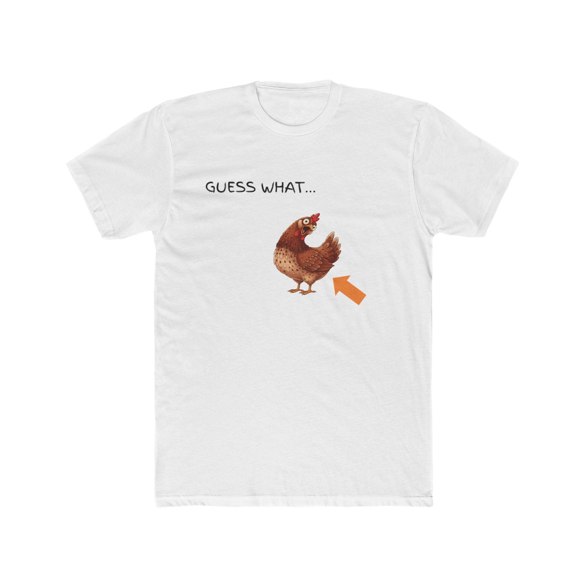 Guess What Chicken Tee