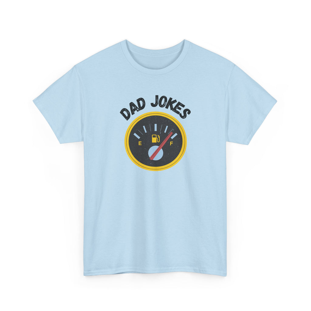 Dad Jokes Fuel Gauge T-Shirt — Funny Father's Day Tee for Dads & Humor Lovers