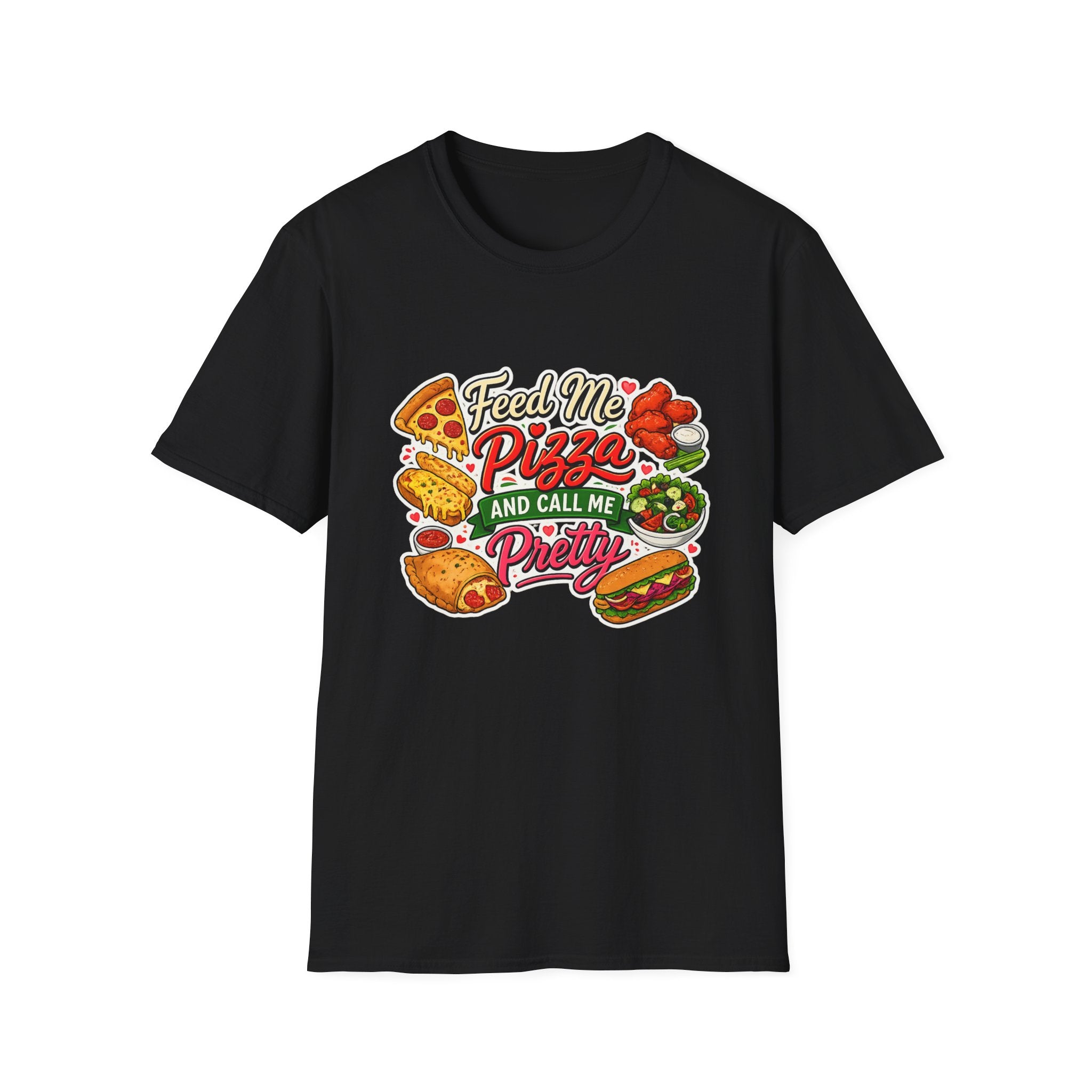 Feed Me Pizza And Call Me Pretty T-Shirt