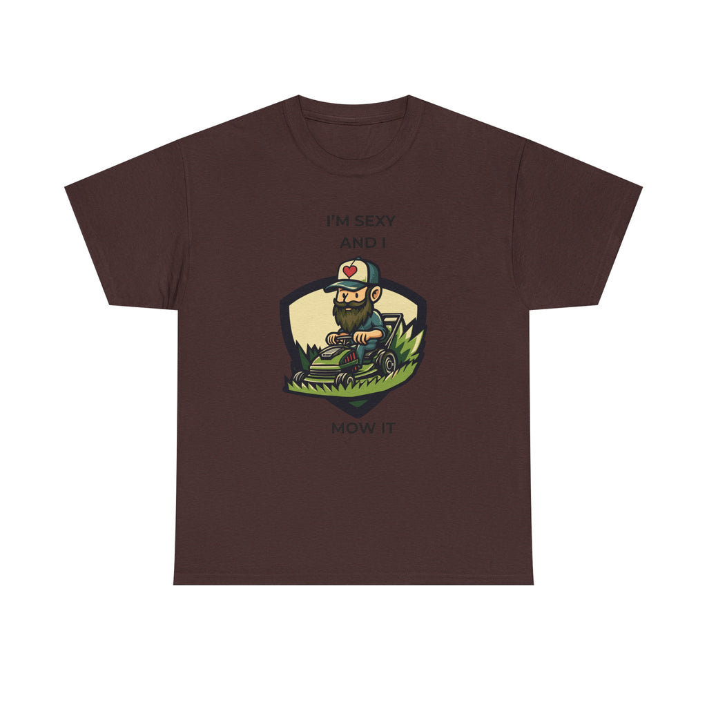Funny Lawn Care T-Shirt — "I'm Sexy and I Mow It" Gardening Tee