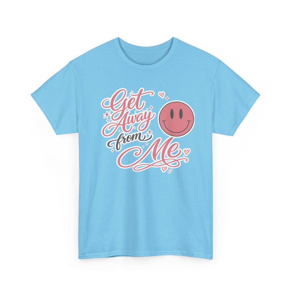 Get Away From Me T-shirt
