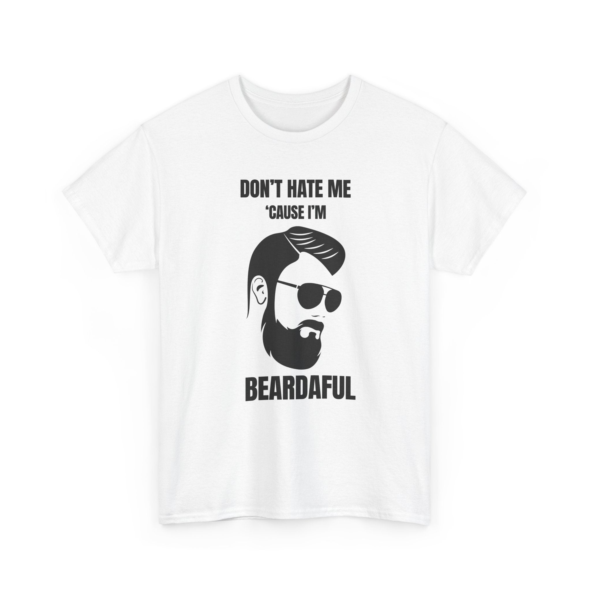 Beardaful t-shirt- Don't Hate me Cause I'm Beardaful 2