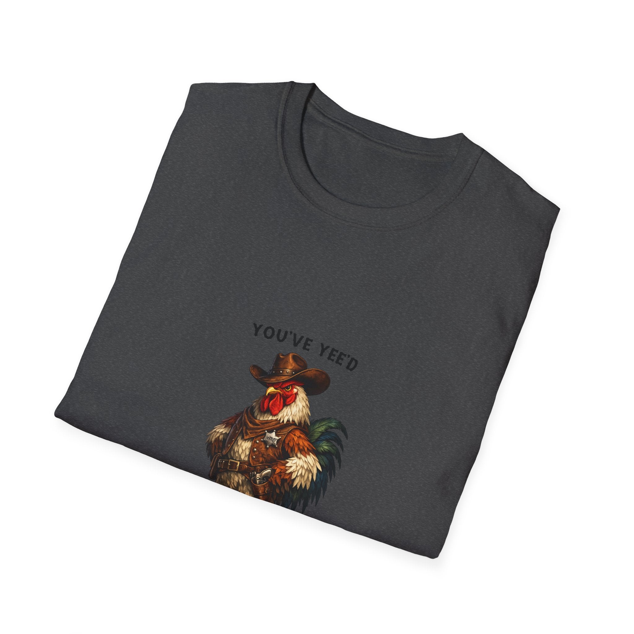 Rooster Joke T-Shirt — “You’ve yeed Your Last Haw” Funny Farm Animal Tee