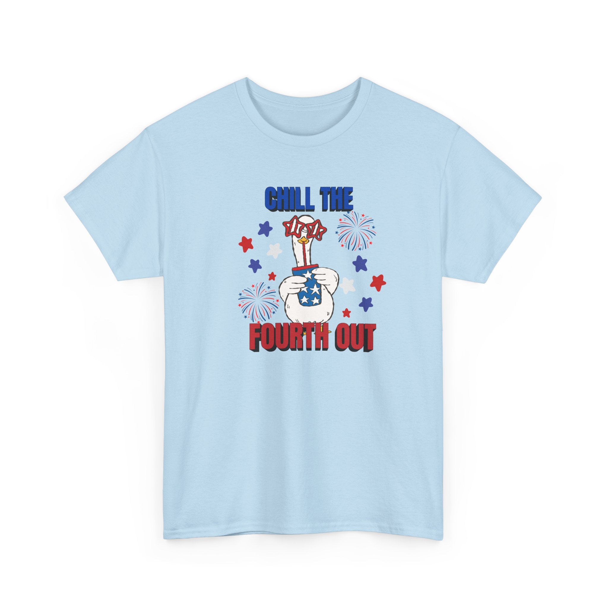 Chill the FOURTH Out - Funny Goose T-Shirt