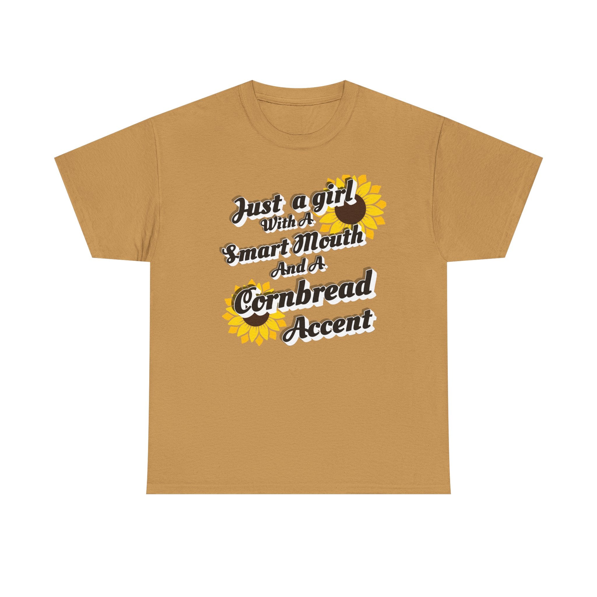 Cornbread Accent T-Shirt – "Just a Girl with a Smart Mouth and a Cornbread Accent" Sunflower Graphic