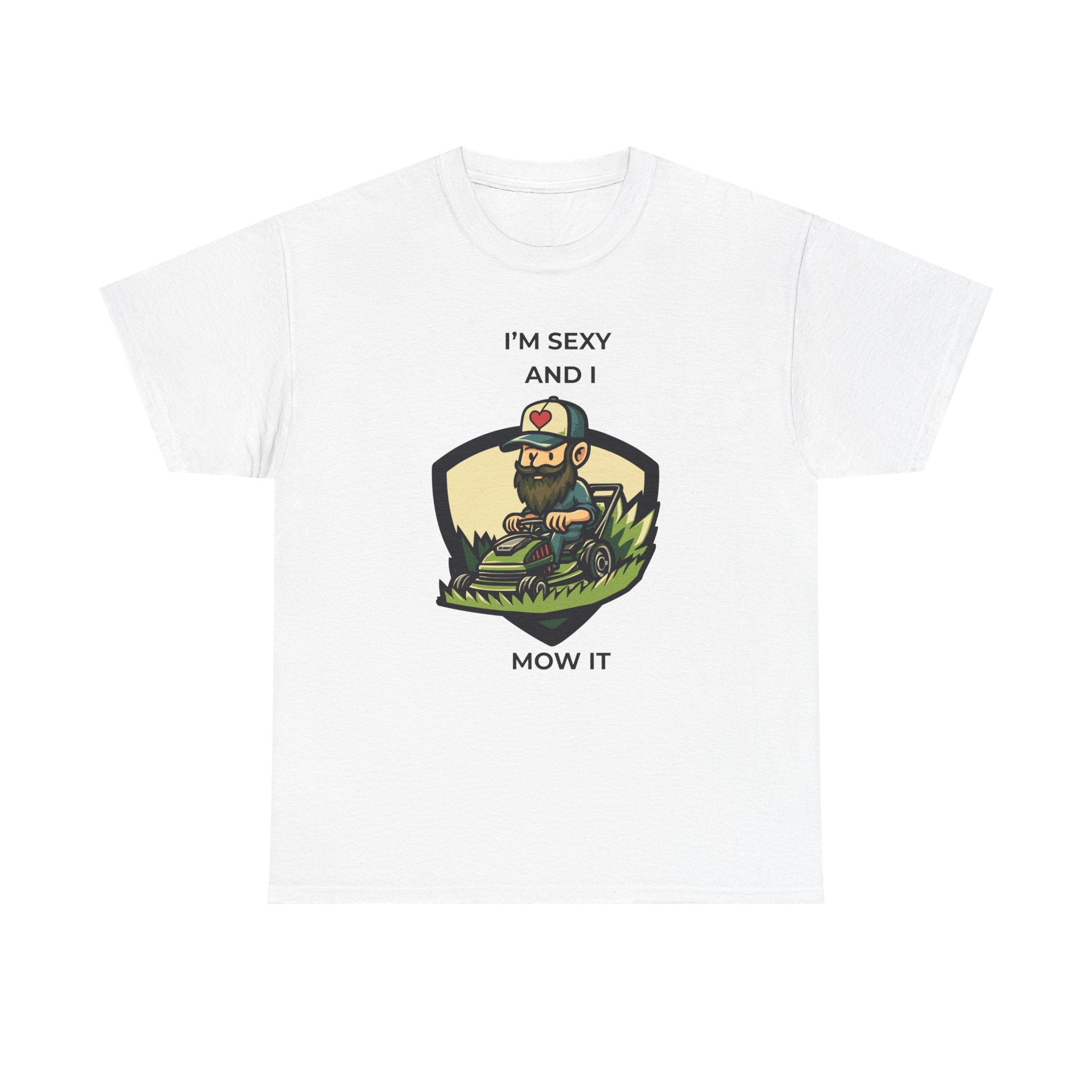 Funny Lawn Care T-Shirt — "I'm Sexy and I Mow It" Gardening Tee