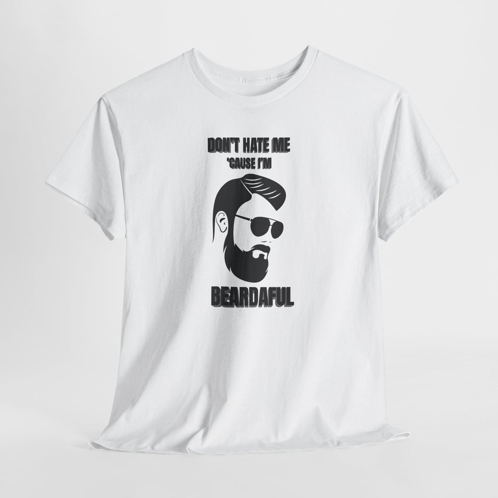 Beardaful T-Shirt - "Don’t Hate Me Because I’m Beardaful"
