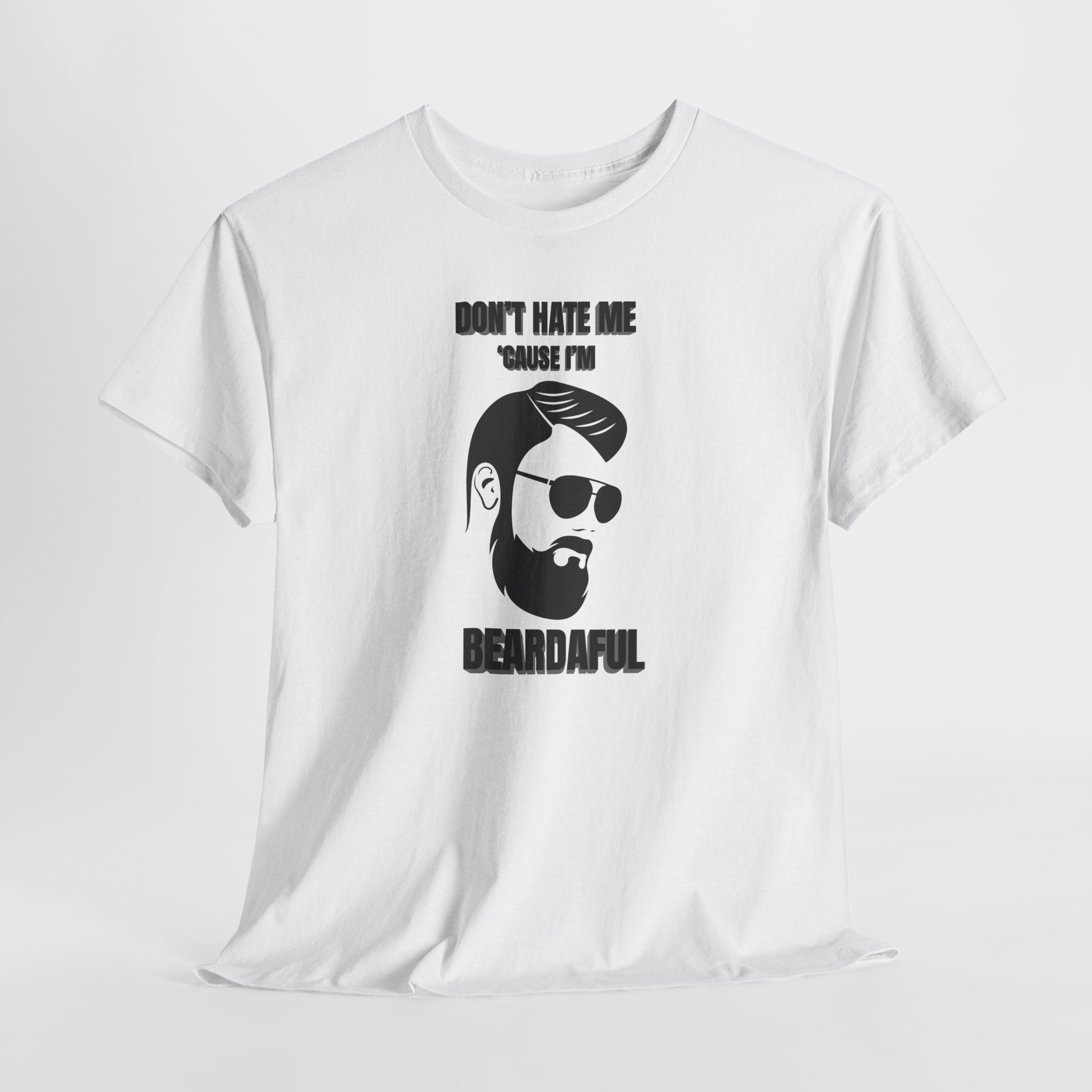 Beardaful T-Shirt - "Don’t Hate Me Because I’m Beardaful"
