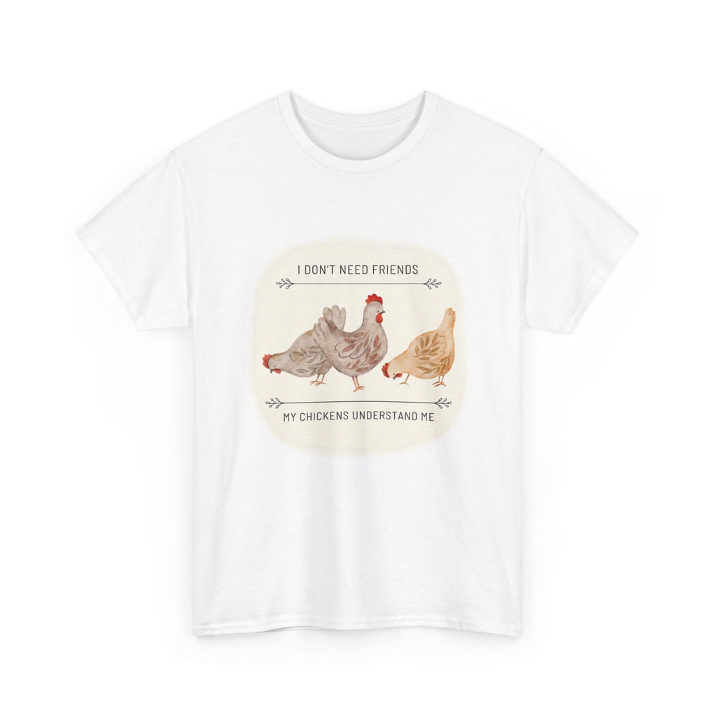 My Chikens Understand Me T-shirt