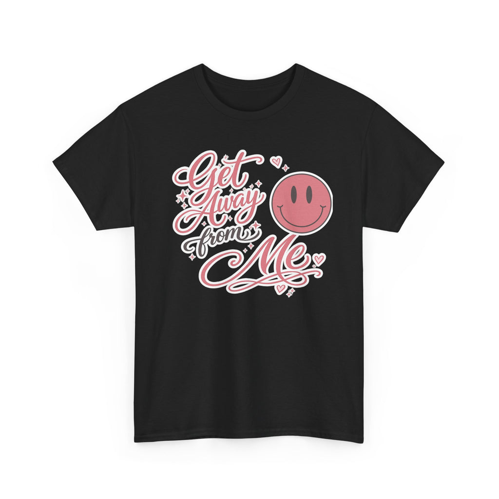 Get Away From Me T-shirt