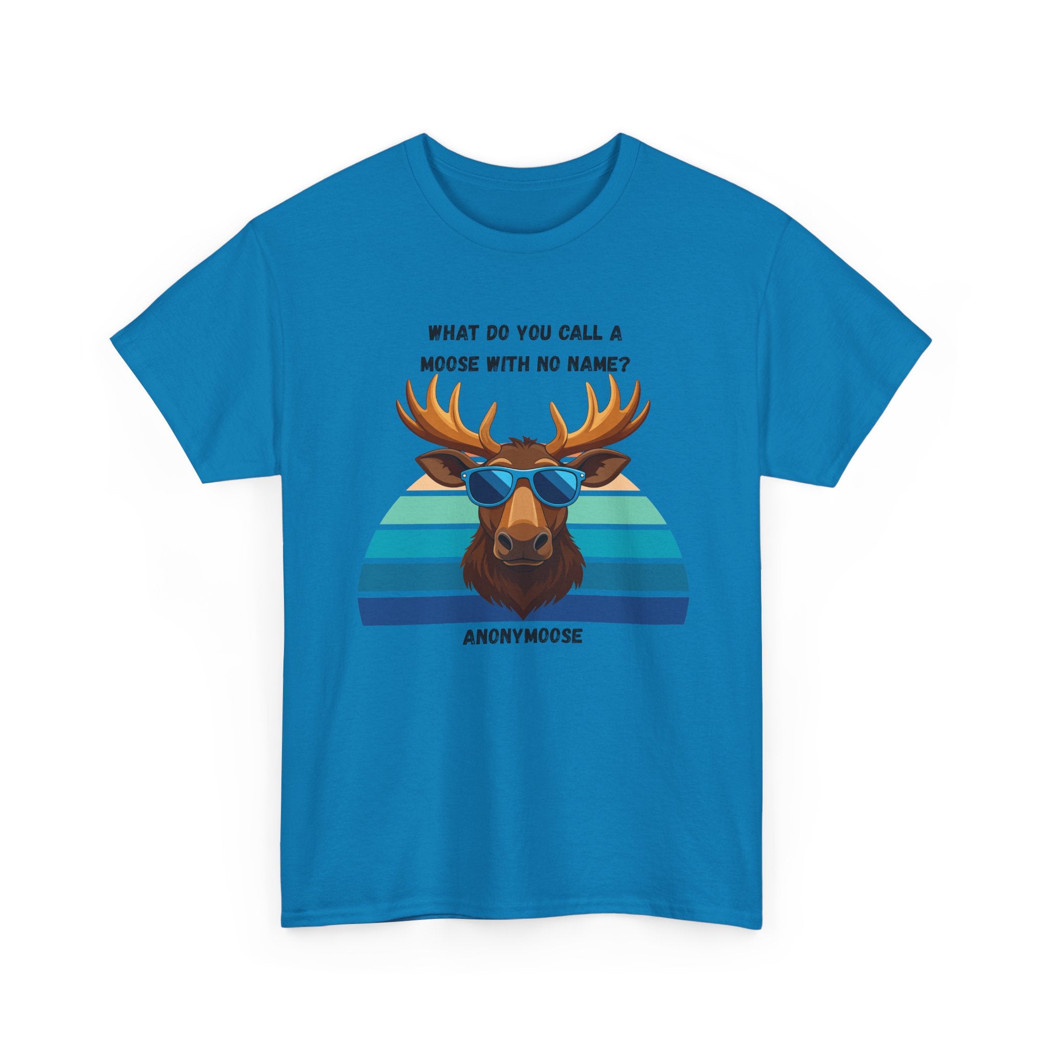Funny Moose T-Shirt — 'What Do You Call a Moose With No Name? Anonymoose' Retro Sunglasses Tee