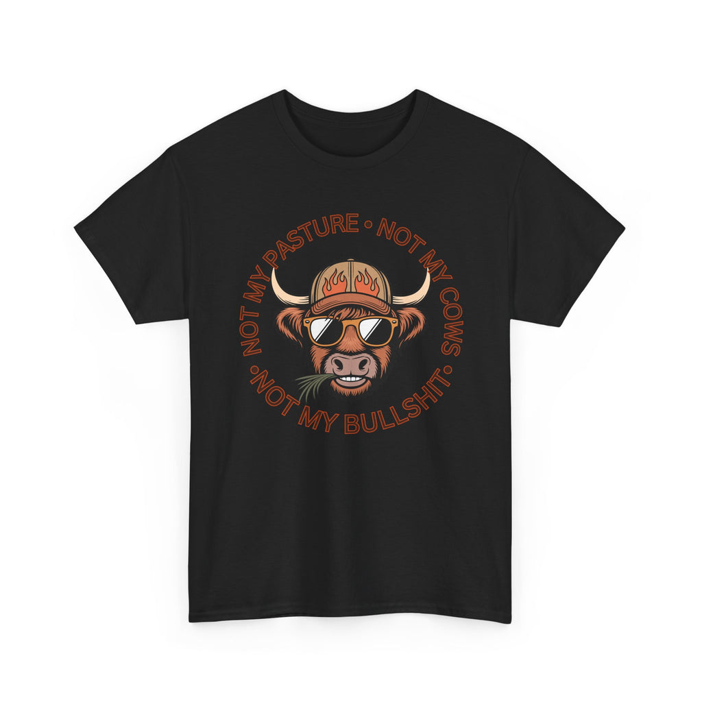 Not My Pasture Not My Cows Tee