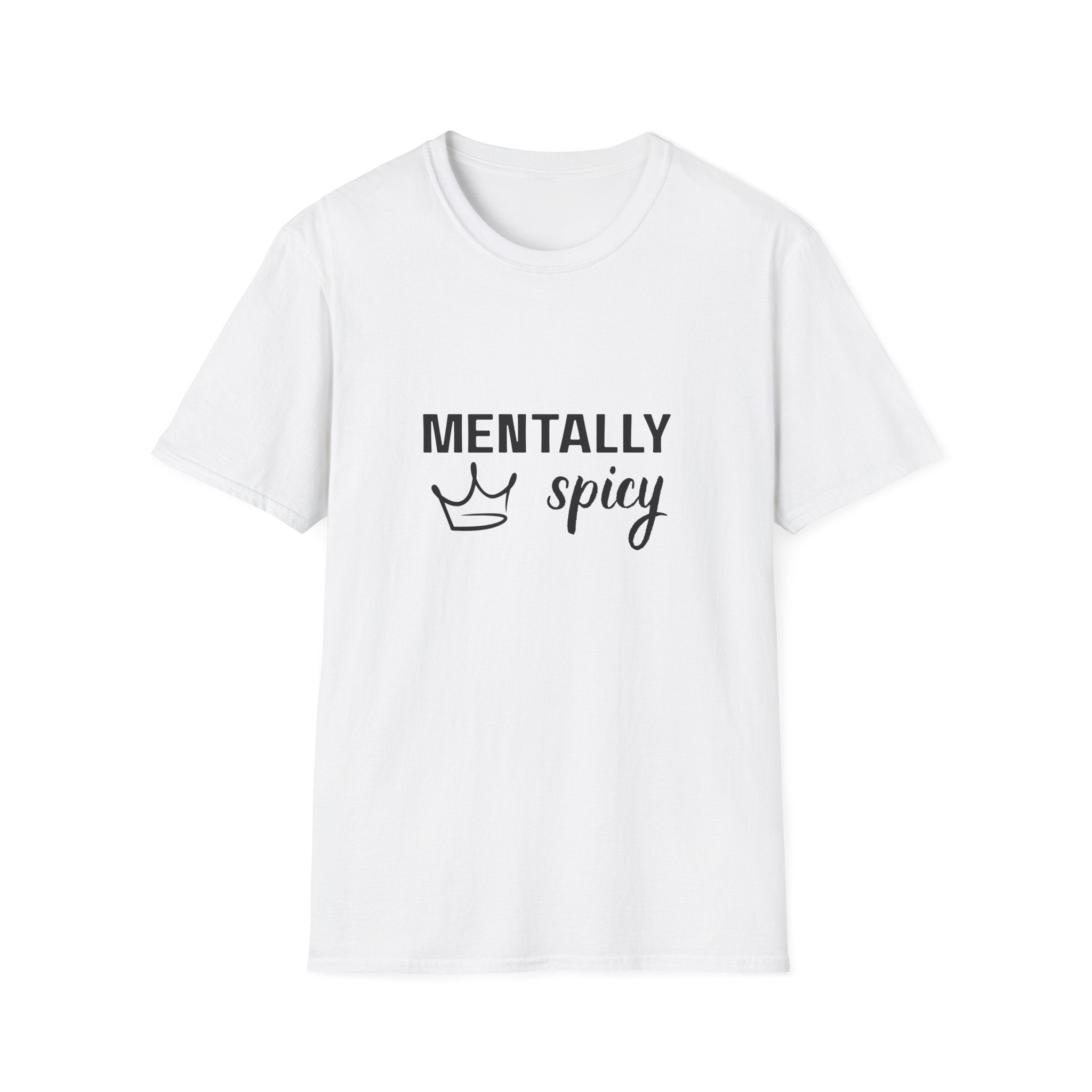 Mentally Spicy T-Shirt — Funny Crown Graphic Tee for Sassy Women