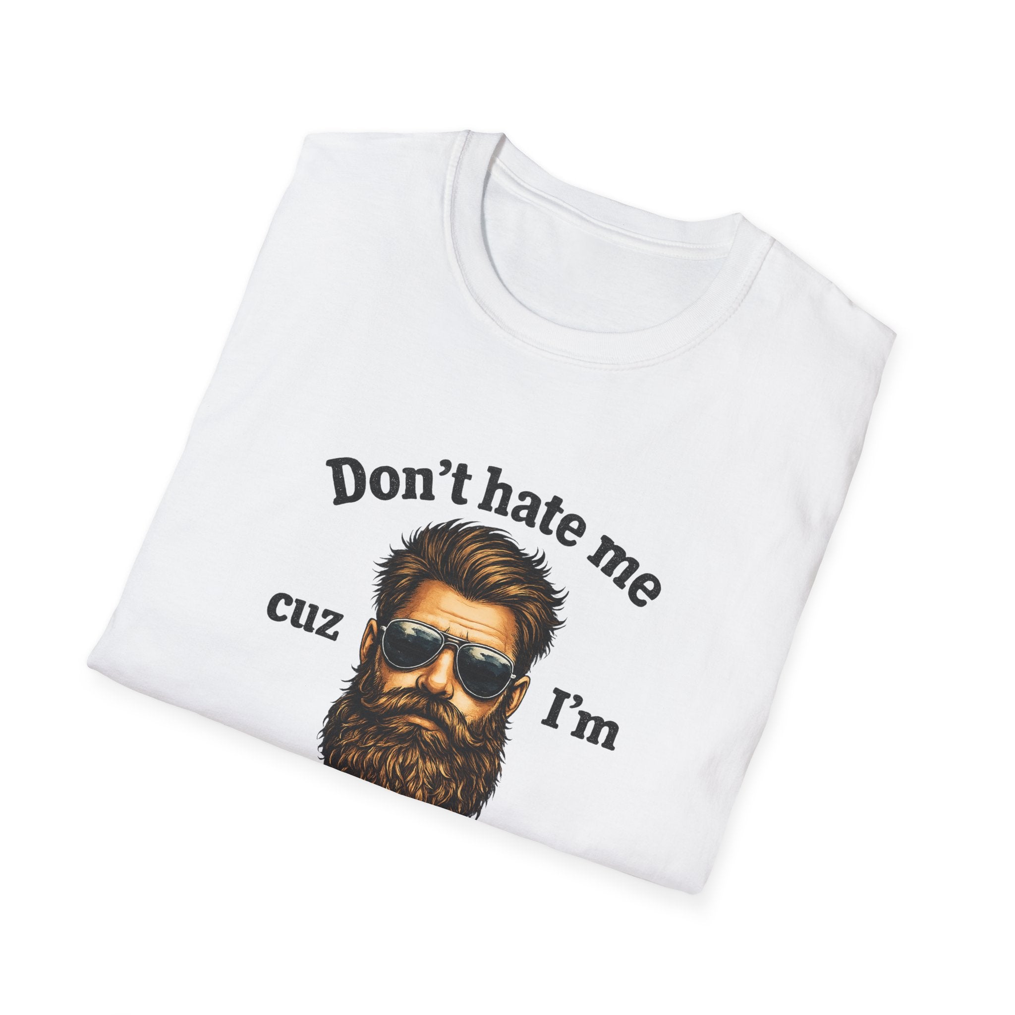 Beardaful T‑Shirt — "Don't hate me cuz I'm Beardaful" Funny Beard Lover Tee