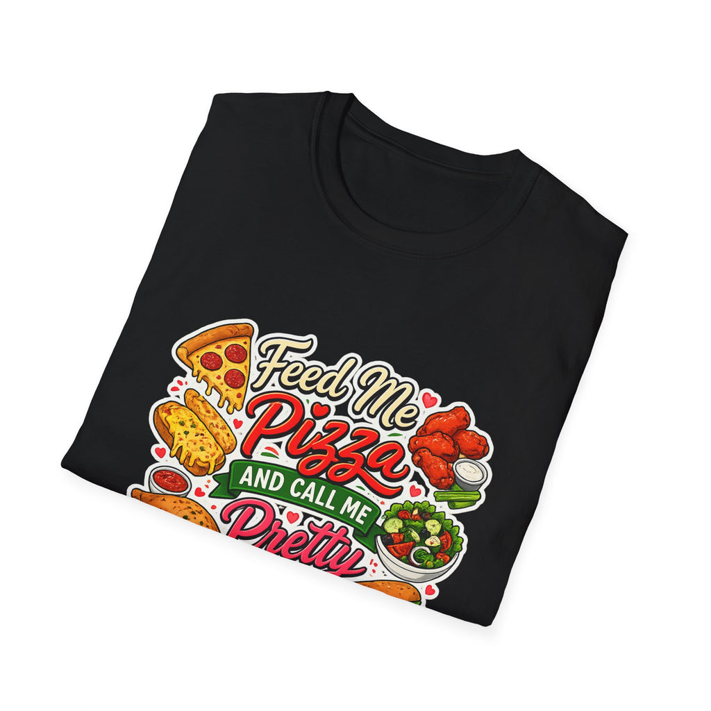 Feed Me Pizza And Call Me Pretty T-Shirt