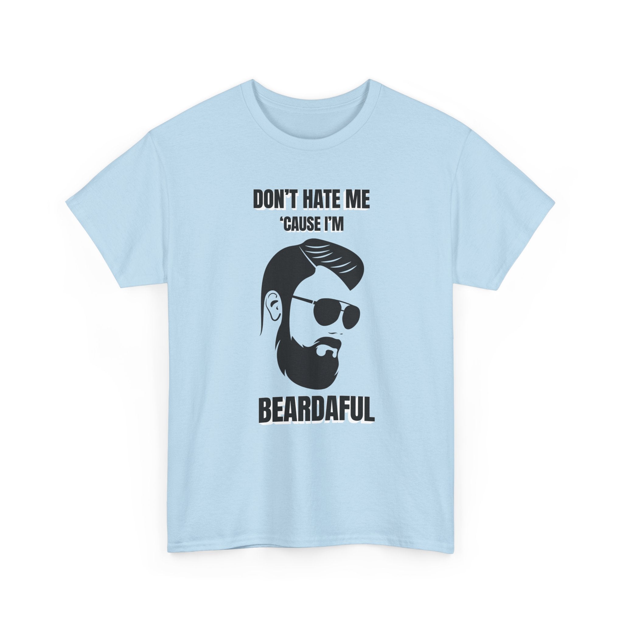 Beardaful t-shirt- Don't Hate me Cause I'm Beardaful 2