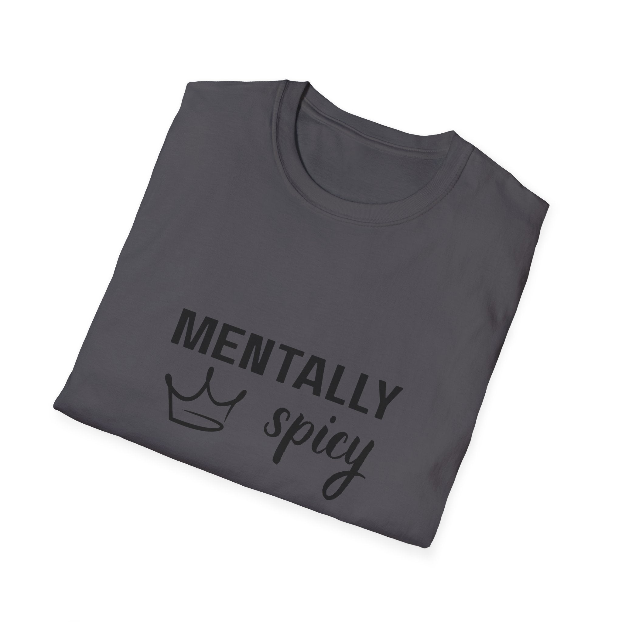 Mentally Spicy T-Shirt — Funny Crown Graphic Tee for Sassy Women