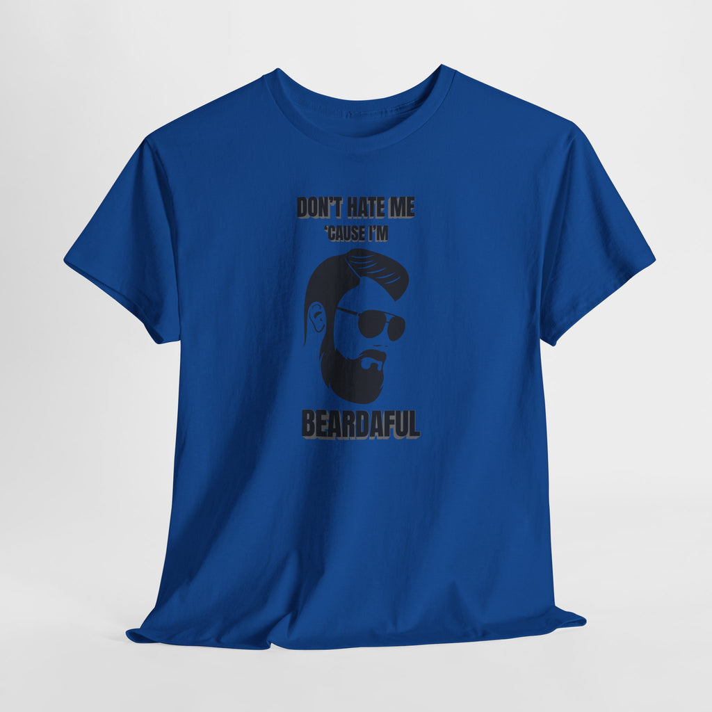 Beardaful T-Shirt - "Don’t Hate Me Because I’m Beardaful"