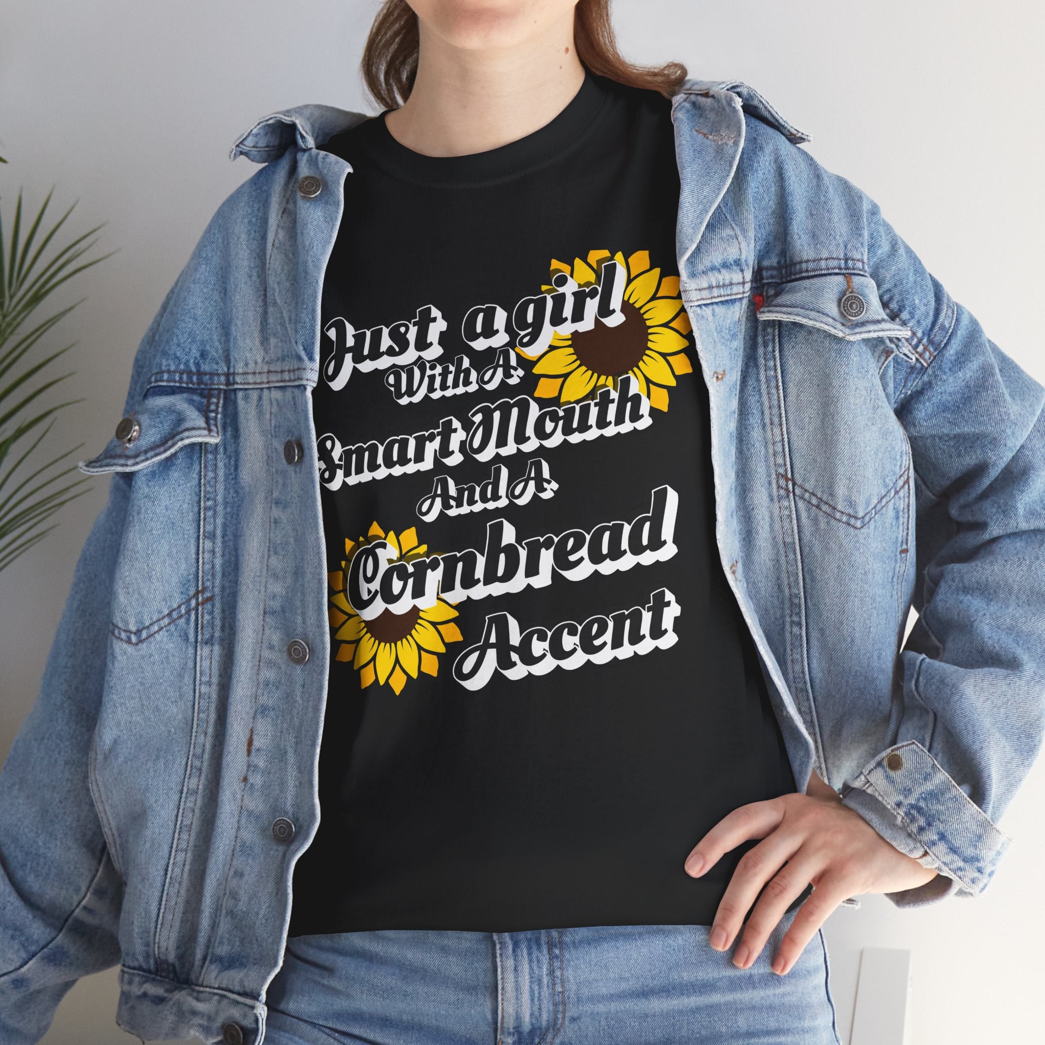 Cornbread Accent T-Shirt – "Just a Girl with a Smart Mouth and a Cornbread Accent" Sunflower Graphic