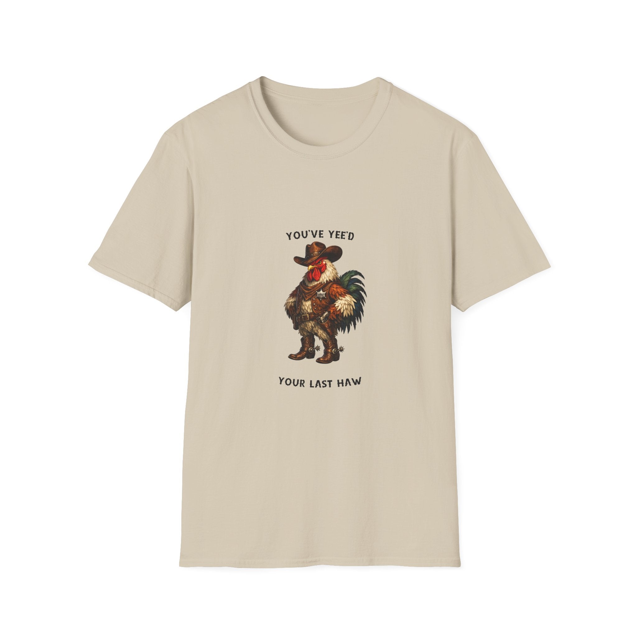 Rooster Joke T-Shirt — “You’ve yeed Your Last Haw” Funny Farm Animal Tee