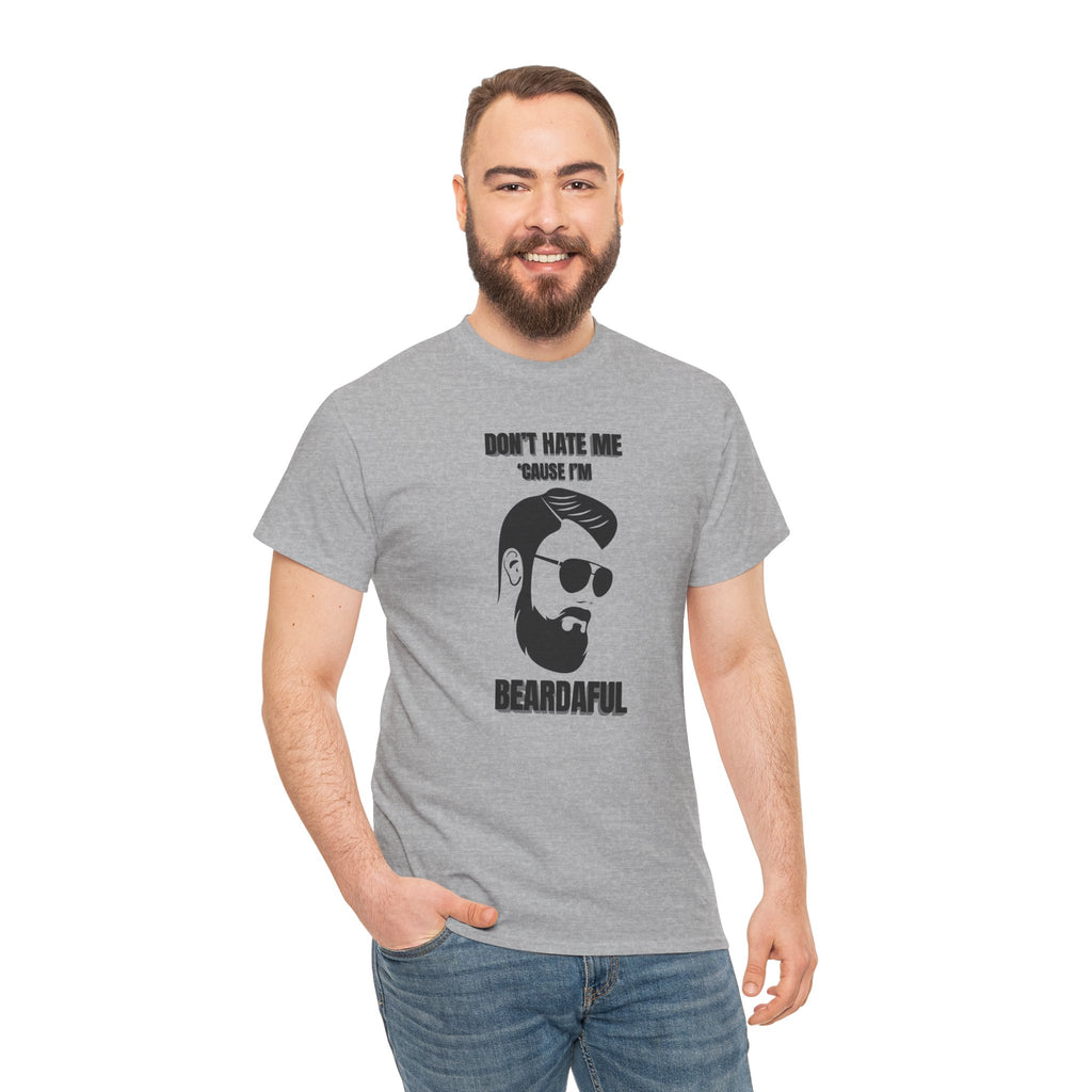 Beardaful T-Shirt - "Don’t Hate Me Because I’m Beardaful"