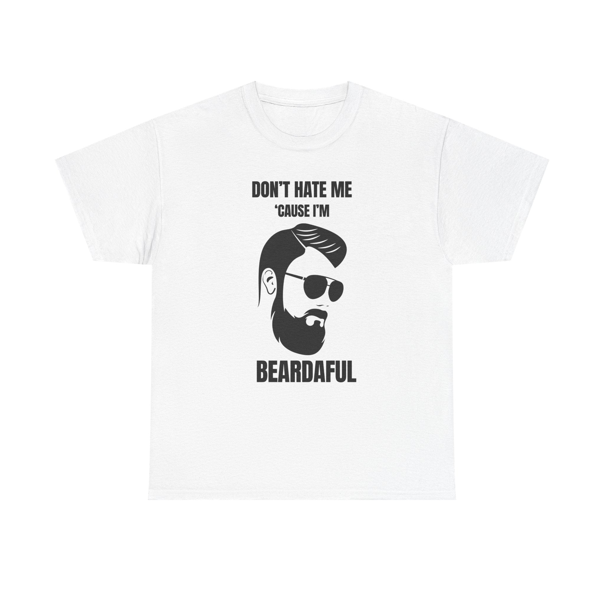 Beardaful t-shirt- Don't Hate me Cause I'm Beardaful 2