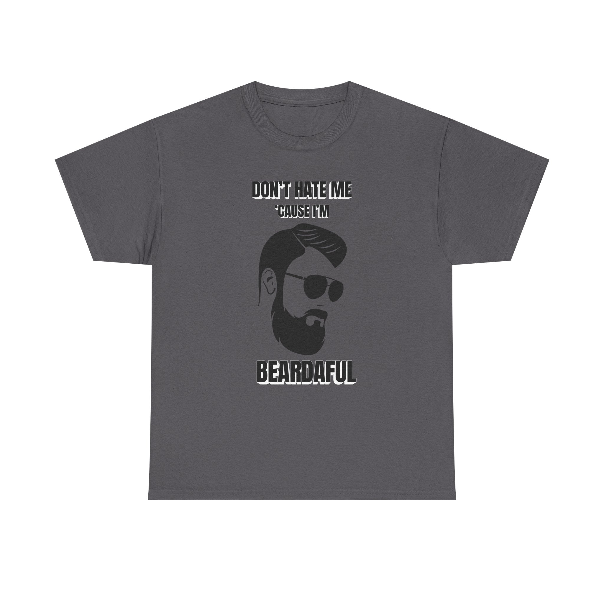 Beardaful t-shirt- Don't Hate me Cause I'm Beardaful 2